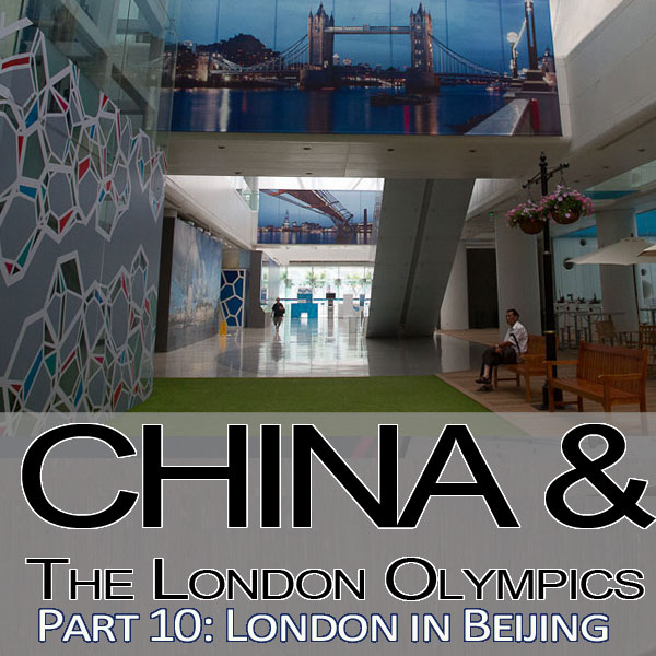 China & The London Olympics: Part 10 – London in Beijing episode artwork